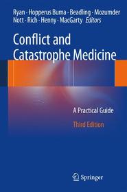 Conflict and Catastrophe Medicine: A Practical Guide Conflict and Catastrophe Medicine: A Practical Guide