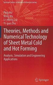 Theories, Methods and Numerical Technology of Sheet Metal Cold and Hot Forming: Analysis, Simulation and Engineering Applications