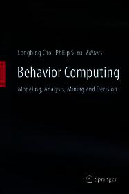 Behavior Computing: Modeling, Analysis, Mining and Decision