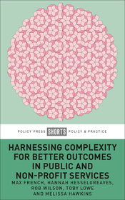 Harnessing Complexity for Better Outcomes in Publi c and Non?profit Services Harnessing Complexity for Better Outcomes in Publi c and Non?profit Services