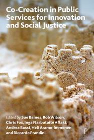 Co–creation in Public Services for Innovation and Social Justice – Concrete Elasticity!: Concrete Elasticity!
