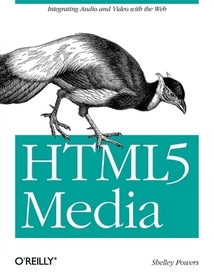HTML5 Media: Integrating Audio and Video with the Web