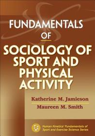 Fundamentals of Sociology of Sport and Physical Activity Fundamentals of Sociology of Sport and Physical Activity