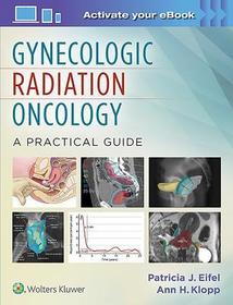 Gynecologic Radiation Oncology: A Practical Guide: A Practical Guide
