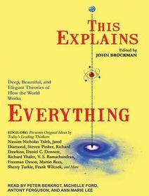 This Explains Everything: Deep, Beautiful, and Elegant Theories of How the World Works