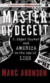 Master of Deceit: J. Edgar Hoover and America in the Age of Lies [With CD (Audio)]