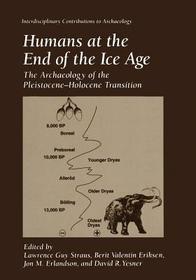 Humans at the End of the Ice Age: The Archaeology of the Pleistocene—Holocene Transition