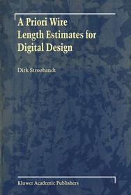 A Priori Wire Length Estimates for Digital Design A Priori Wire Length Estimates for Digital Design