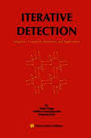 Iterative Detection: Adaptivity, Complexity Reduction, and Applications Iterative Detection: Adaptivity, Complexity Reduction, and Applications