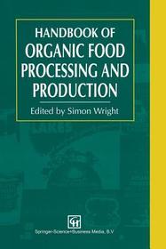 Handbook of Organic Food Processing and Production Handbook of Organic Food Processing and Production