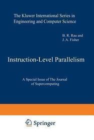 Instruction-Level Parallelism: A Special Issue of The Journal of Supercomputing