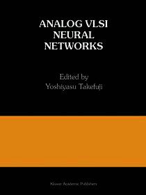 Analog VLSI Neural Networks: A Special Issue of Analog Integrated Circuits and Signal Processing
