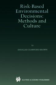 Risk-Based Environmental Decisions: Methods and Culture