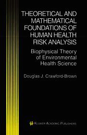 Theoretical and Mathematical Foundations of Human Health Risk Analysis: Biophysical Theory of Environmental Health Science