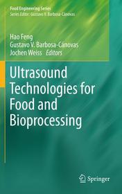Ultrasound Technologies for Food and Bioprocessing Ultrasound Technologies for Food and Bioprocessing