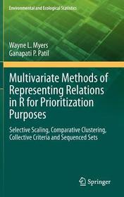 Multivariate Methods of Representing Relations in R for Prioritization Purposes: Selective Scaling, Comparative Clustering, Collective Criteria and Sequenced Sets