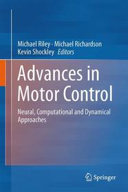 Progress in Motor Control: Neural, Computational and Dynamic Approaches