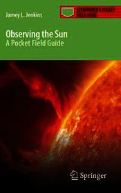 Observing the Sun: A Pocket Field Guide