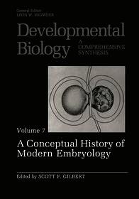 A Conceptual History of Modern Embryology: Volume 7: A Conceptual History of Modern Embryology