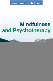 Mindfulness and Psychotherapy, Second Edition