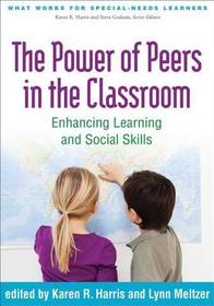 The Power of Peers in the Classroom: Enhancing Learning and Social Skills The Power of Peers in the Classroom: Enhancing Learning and Social Skills