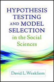 Hypothesis Testing and Model Selection in the Social Sciences
