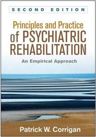 Principles and Practice of Psychiatric Rehabilitation, Second Edition: An Empirical Approach