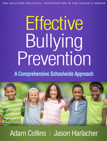 Effective Bullying Prevention: A Comprehensive Schoolwide Approach Effective Bullying Prevention: A Comprehensive Schoolwide Approach