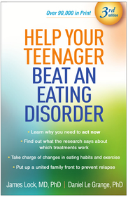 Help Your Teenager Beat an Eating Disorder, Third Edition Help Your Teenager Beat an Eating Disorder, Third Edition