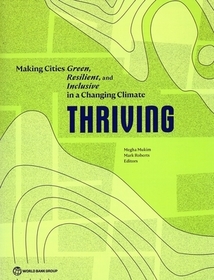 Thriving – Making Cities Green, Resilient and Inclusive in a Changing Climate: Making Cities Green, Resilient and Inclusive in a Changing Climate