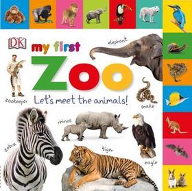 My First Zoo: Let's Meet the Animals! My First Zoo: Let's Meet the Animals!