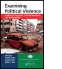 Examining Political Violence: Studies of Terrorism, Counterterrorism, and Internal War Examining Political Violence: Studies of Terrorism, Counterterrorism, and Internal War