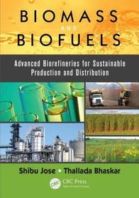Biomass and Biofuels: Advanced Biorefineries for Sustainable Production and Distribution