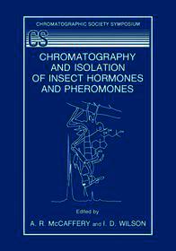 Chromatography and Isolation of Insect Hormones and Pheromones