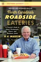 North Carolina`s Roadside Eateries – A Traveler`s Guide to Local Restaurants, Diners, and Barbecue Joints: A Traveler's Guide to Local Restaurants, Diners, and Barbecue Joints