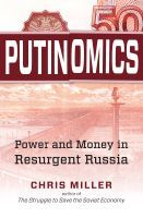 Putinomics – Power and Money in Resurgent Russia: Power and Money in Resurgent Russia