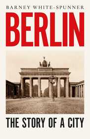 Berlin: The Story of a City