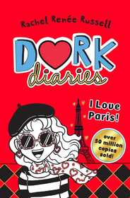 Dork Diaries: I Love Paris!: Jokes, drama and BFFs in the global hit series Dork Diaries: I Love Paris!: Jokes, drama and BFFs in the global hit series