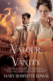 Valour And Vanity: (The Glamourist Histories Valour And Vanity: (The Glamourist Histories