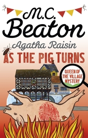 Agatha Raisin: As The Pig Turns: Queen of the Village Mystery