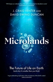 Microlands: The Future of Life on Earth (and Why It?s Smaller Than You Think) Microlands: The Future of Life on Earth (and Why It?s Smaller Than You Think)