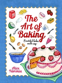 The Art of Baking: Beautiful Bakes Made Easy
