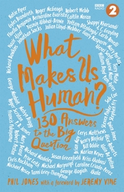 What Makes Us Human?: 130 answers to the big question What Makes Us Human?: 130 answers to the big question