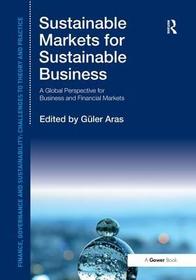Sustainable Markets for Sustainable Business: A Global Perspective for Business and Financial Markets