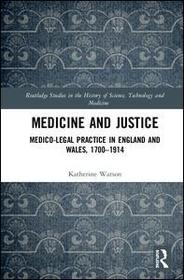 Medicine and Justice: Medico-Legal Practice in England and Wales, 1700–1914