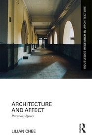 Architecture and Affect: Precarious Spaces Architecture and Affect: Precarious Spaces