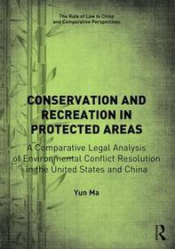 Conservation and Recreation in Protected Areas: A Comparative Legal Analysis of Environmental Conflict Resolution in the United States and China