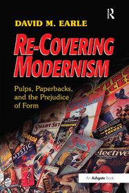Re-Covering Modernism: Pulps, Paperbacks, and the Prejudice of Form