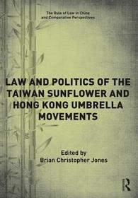 Law and Politics of the Taiwan Sunflower and Hong Kong Umbrella Movements: Critical Neighbours
