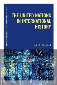 The United Nations in International History The United Nations in International History